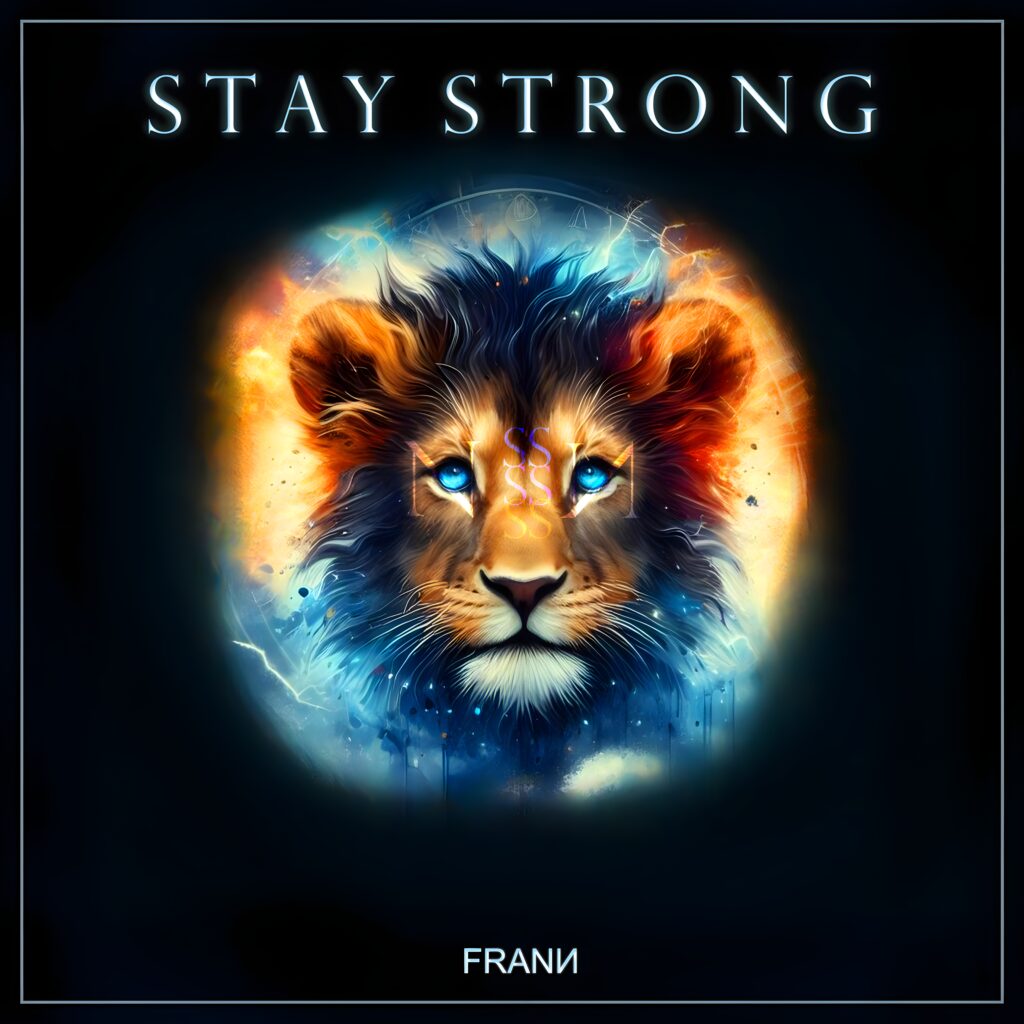 Album cover of 'Stay Strong' by FRANN - Music release by artist FRANN featuring motivational and uplifting themes